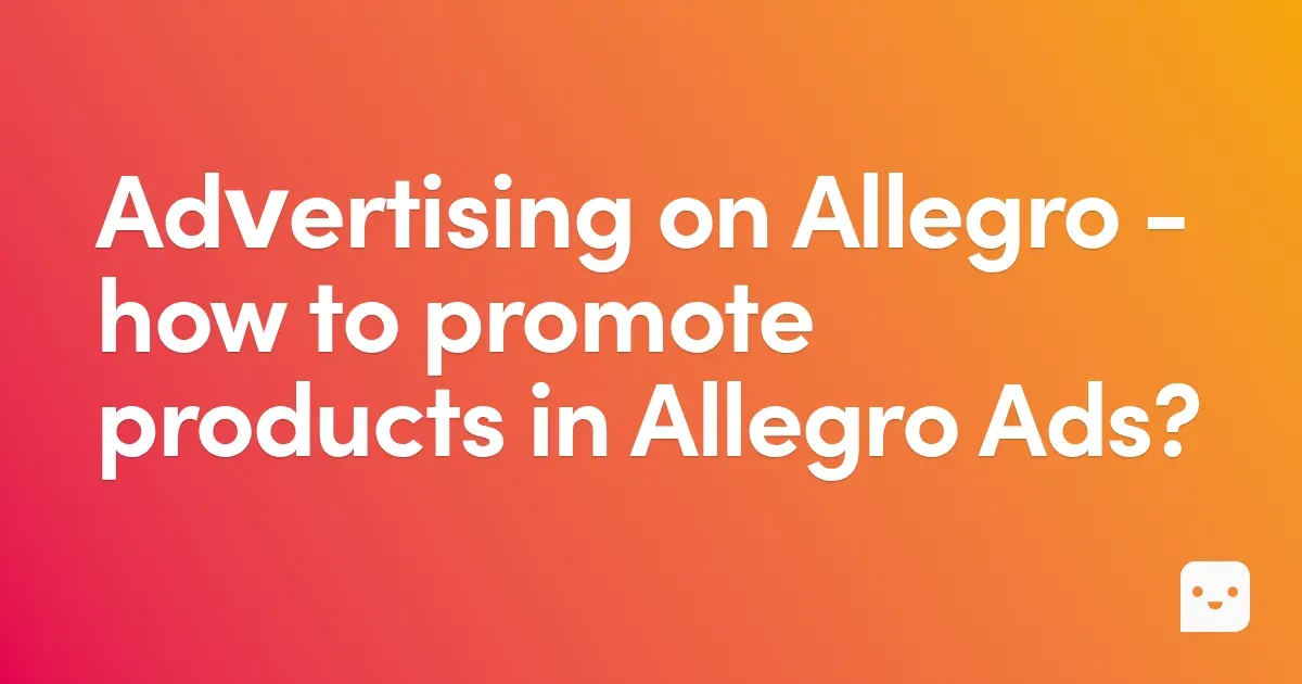 Advertising on Allegro - how to promote products in Allegro Ads?