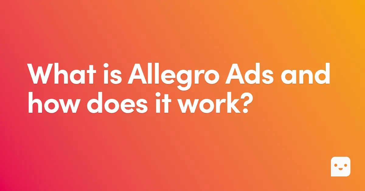 Allegro Ads – what is it and how does it work? Advertising on Allegro from A to Z