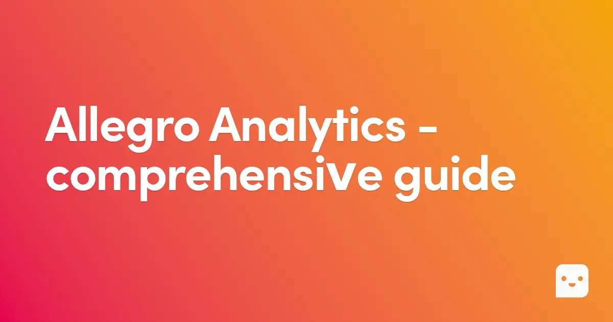 Allegro Analytics – how to analyze and increase sales?