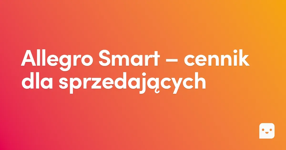 Allegro Smart dla sprzedających 2025 – cennik i pakiety