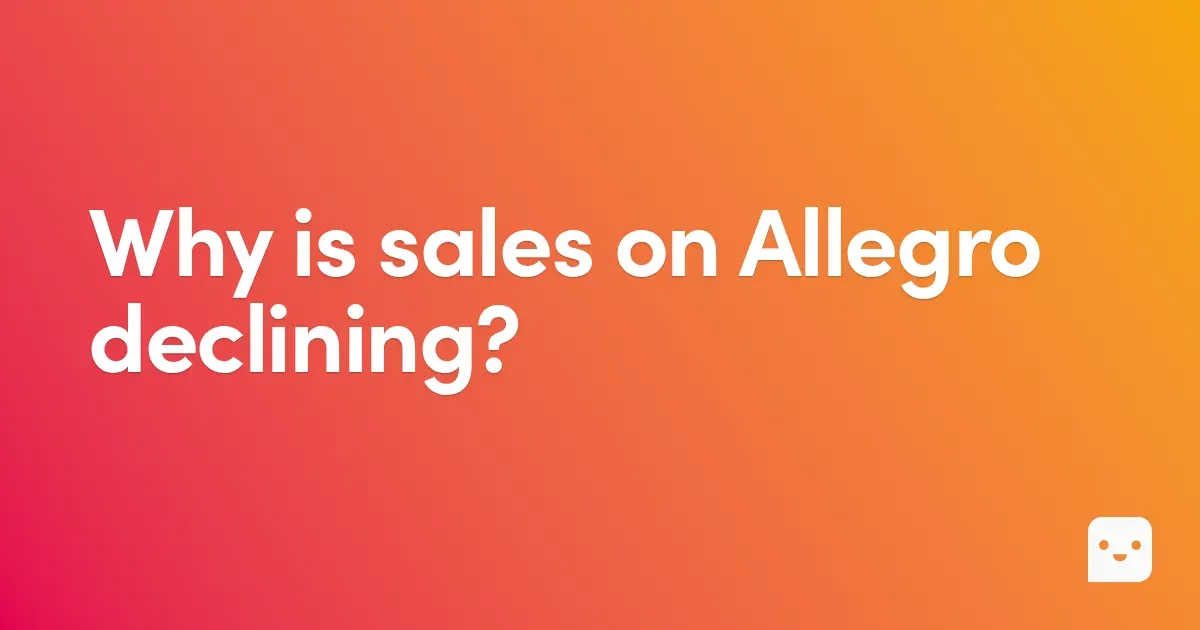 Sales on Allegro are declining – a guide on how to regain results