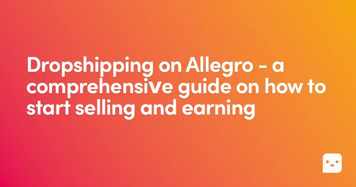 Dropshipping on Allegro - a comprehensive guide