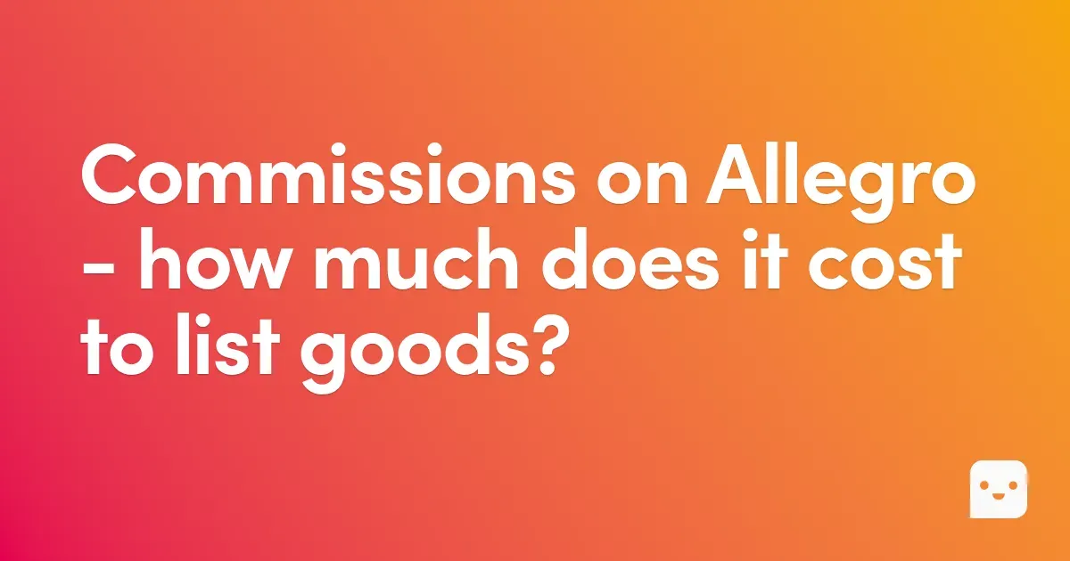 Commissions on Allegro - how much does it cost to list goods?