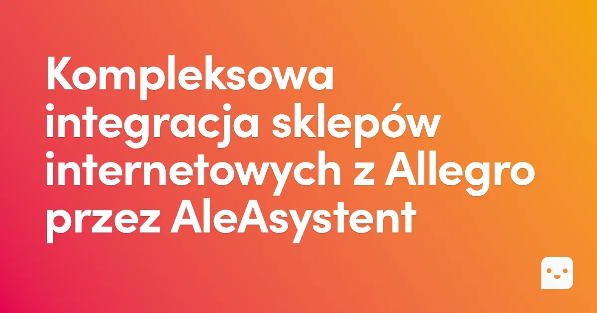 Jak zintegrować sklep internetowy z Allegro?