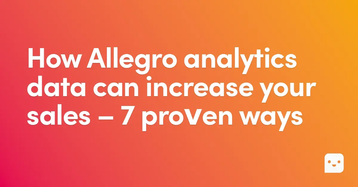 How Allegro analytics data can increase your sales – 7 proven ways