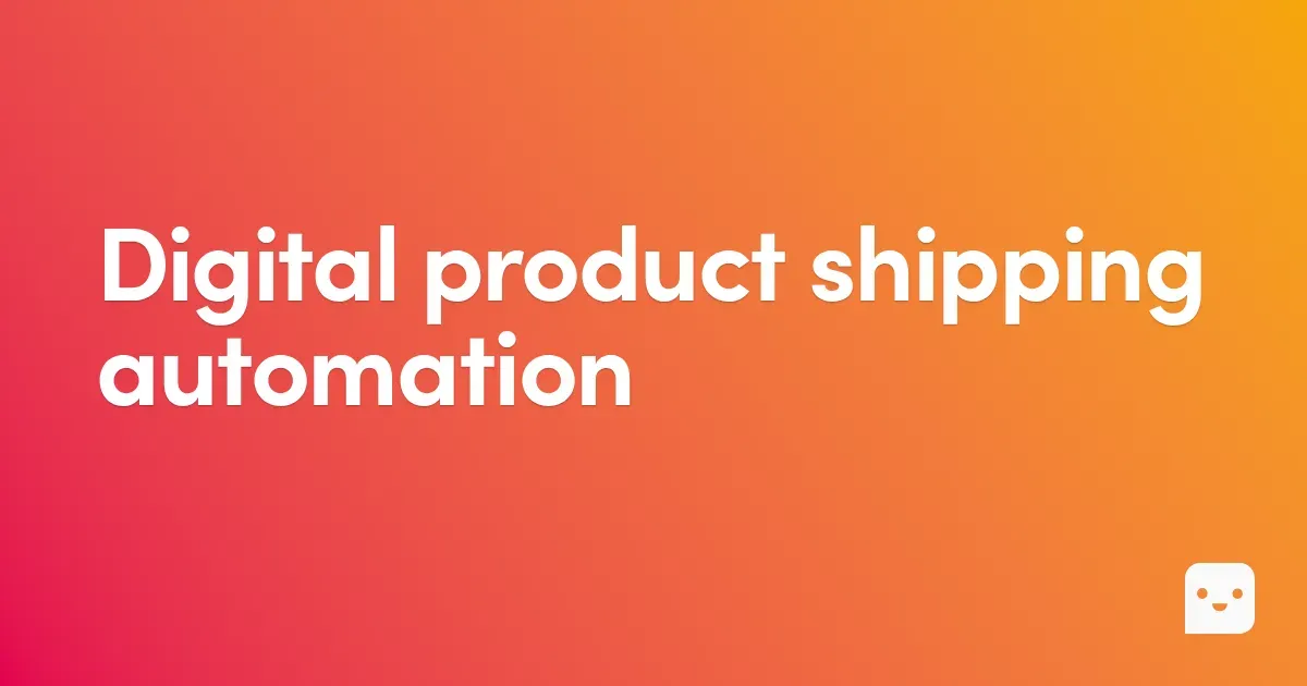Digital product shipping automation