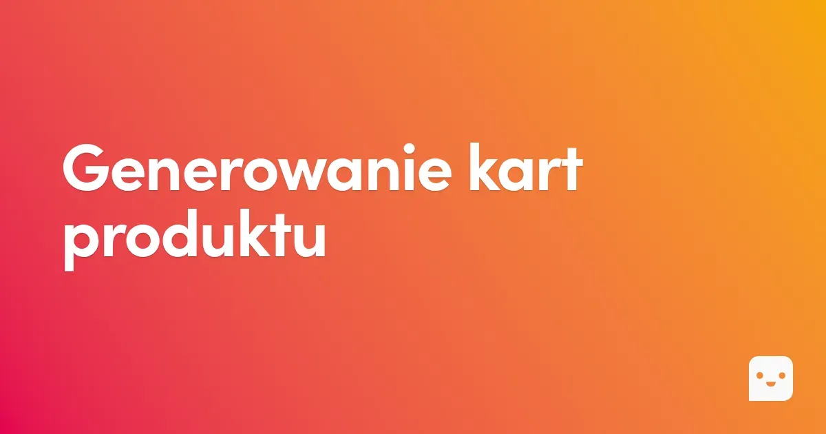 Generowanie kart produktu