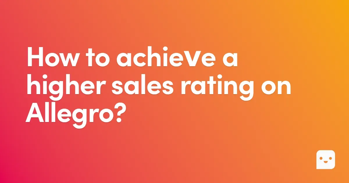 How to achieve a higher sales rating on Allegro?