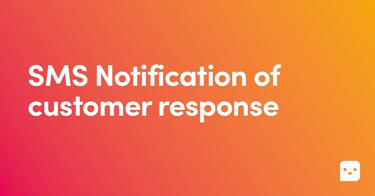 SMS Notification of customer response
