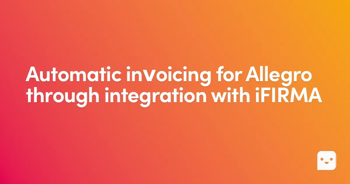 Automatic invoicing for Allegro – integration with iFIRMA