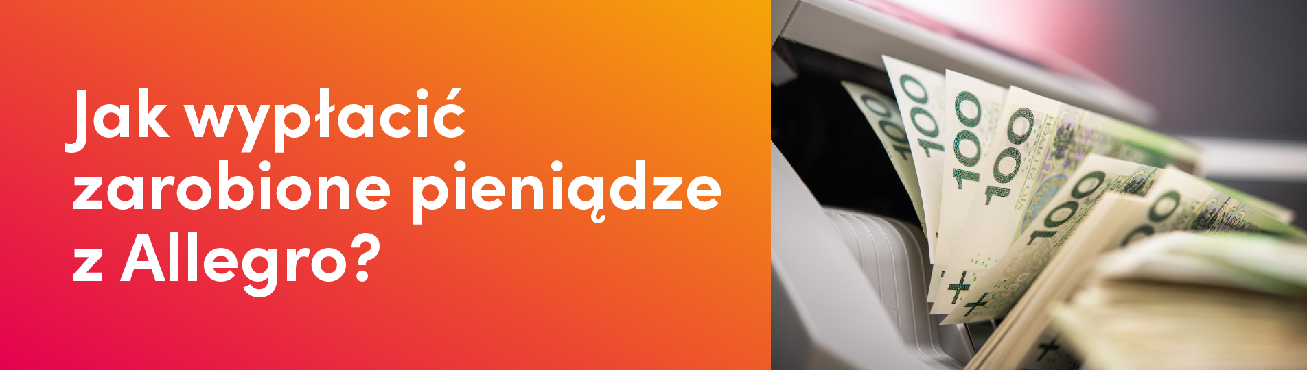 Jak wypłacić zarobione pieniądze z Allegro?