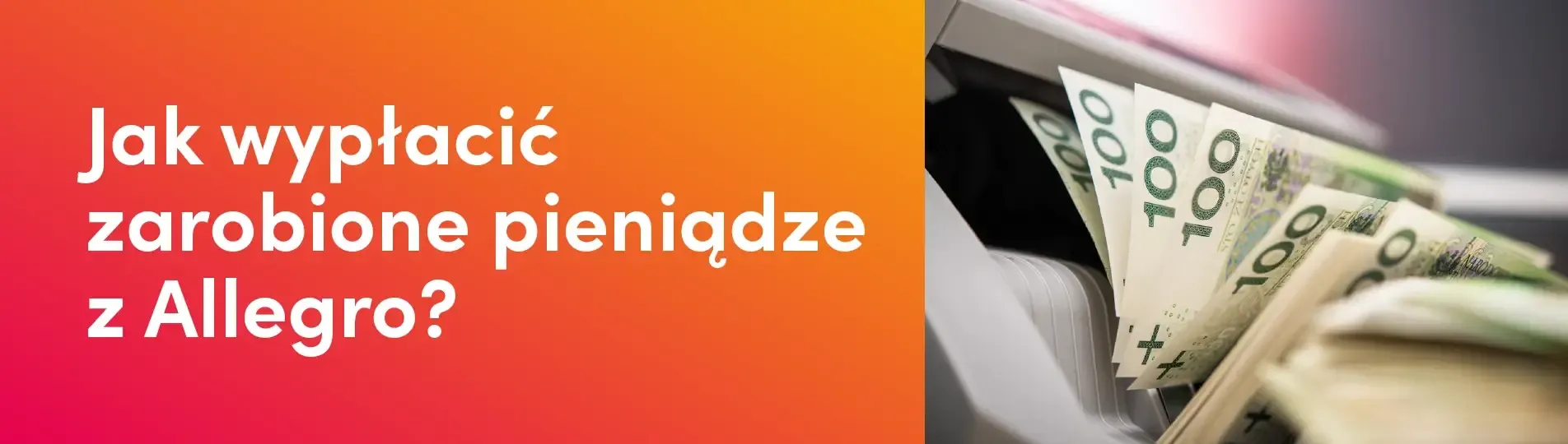 Jak wypłacić zarobione pieniądze z Allegro?
