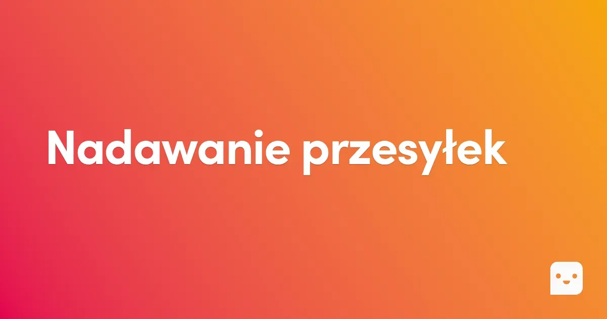 Nadawanie przesyłek