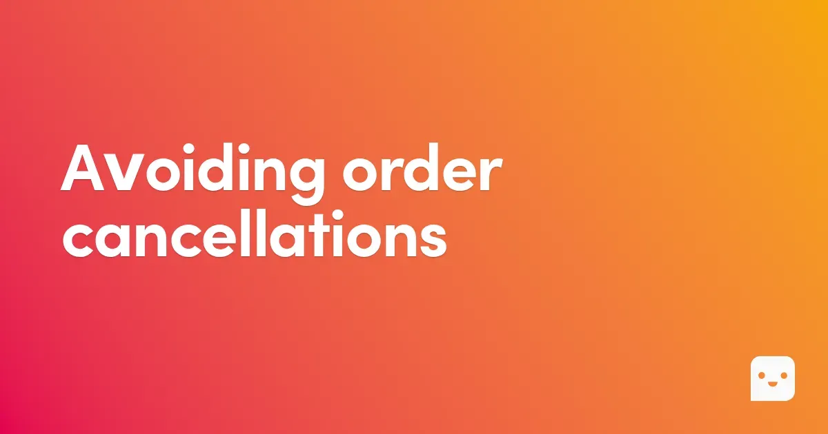 Avoiding order cancellations