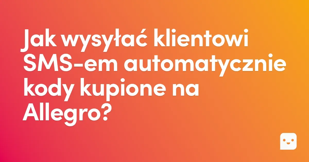 Jak wysyłać klientowi SMS-em automatycznie kody kupione na Allegro?