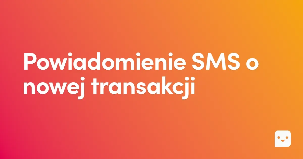 Powiadomienie SMS o nowej transakcji
