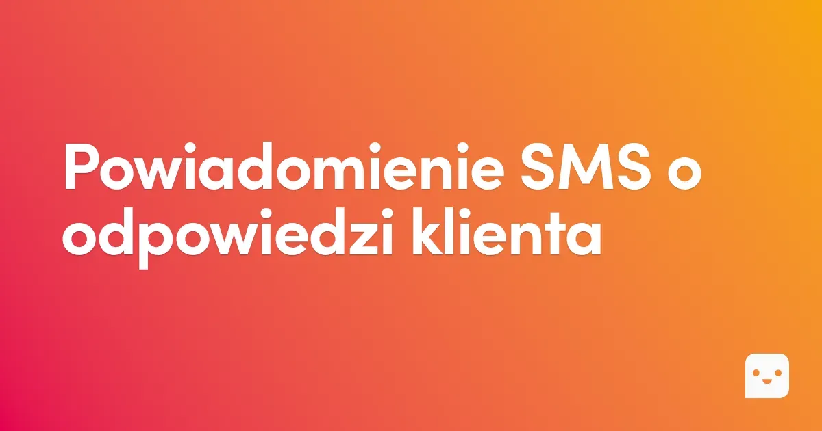 Powiadomienie SMS o odpowiedzi klienta