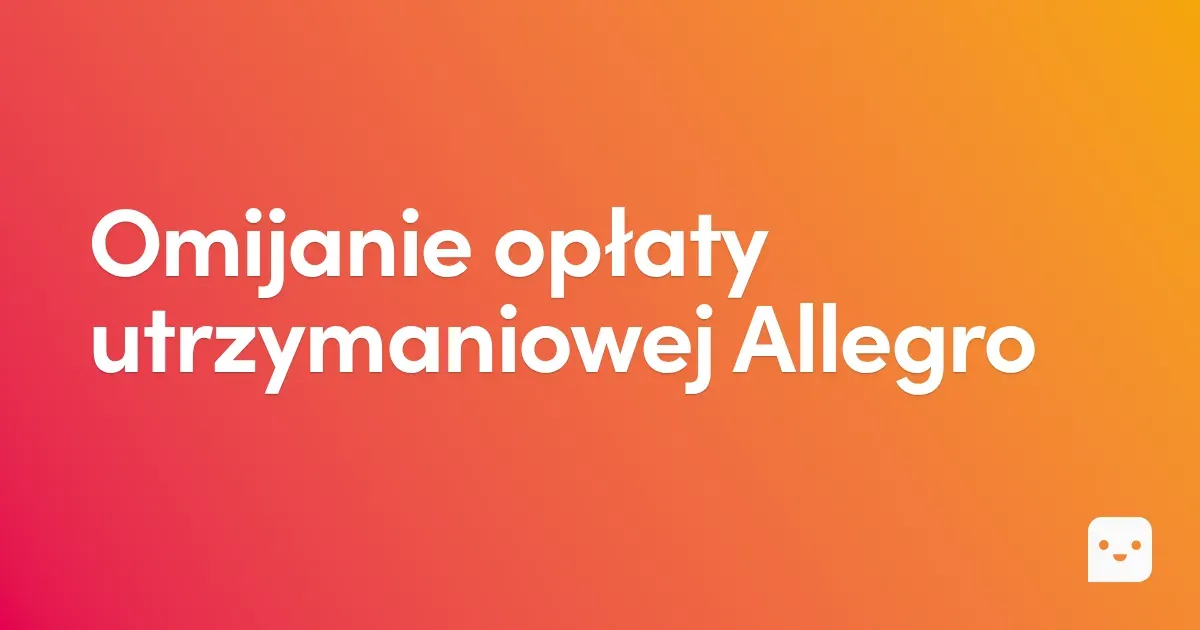 Omijanie opłaty utrzymaniowej Allegro