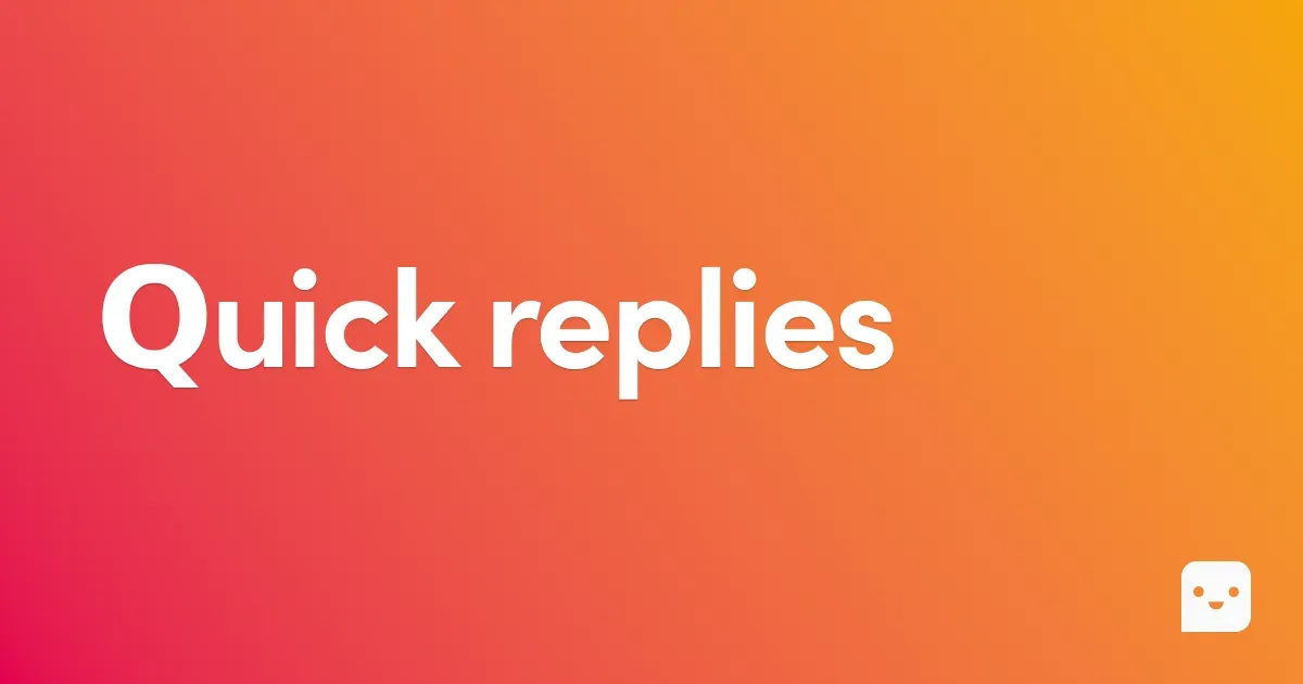 Quick replies