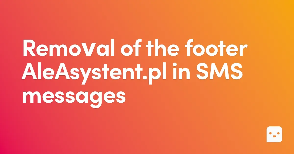 Removal of the footer AleAsystent.pl in SMS messages