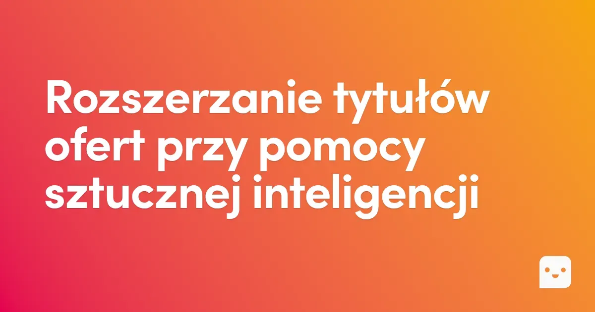 Rozszerzanie tytułów z AI