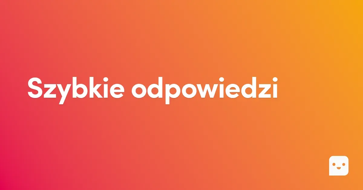 Szybkie odpowiedzi