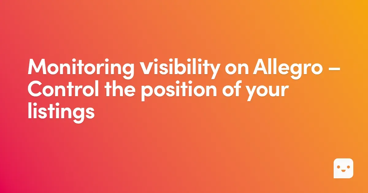 Visibility of Allegro listings - Monitoring listing visibility