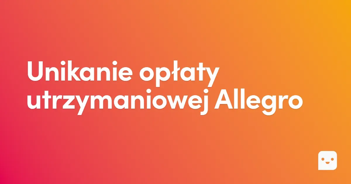 Unikanie opłaty utrzymaniowej Allegro