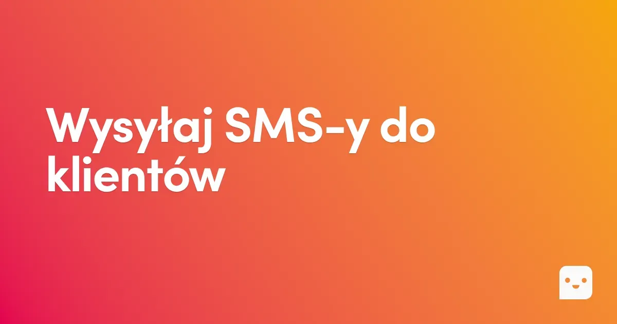 Wysyłaj SMS-y do klientów