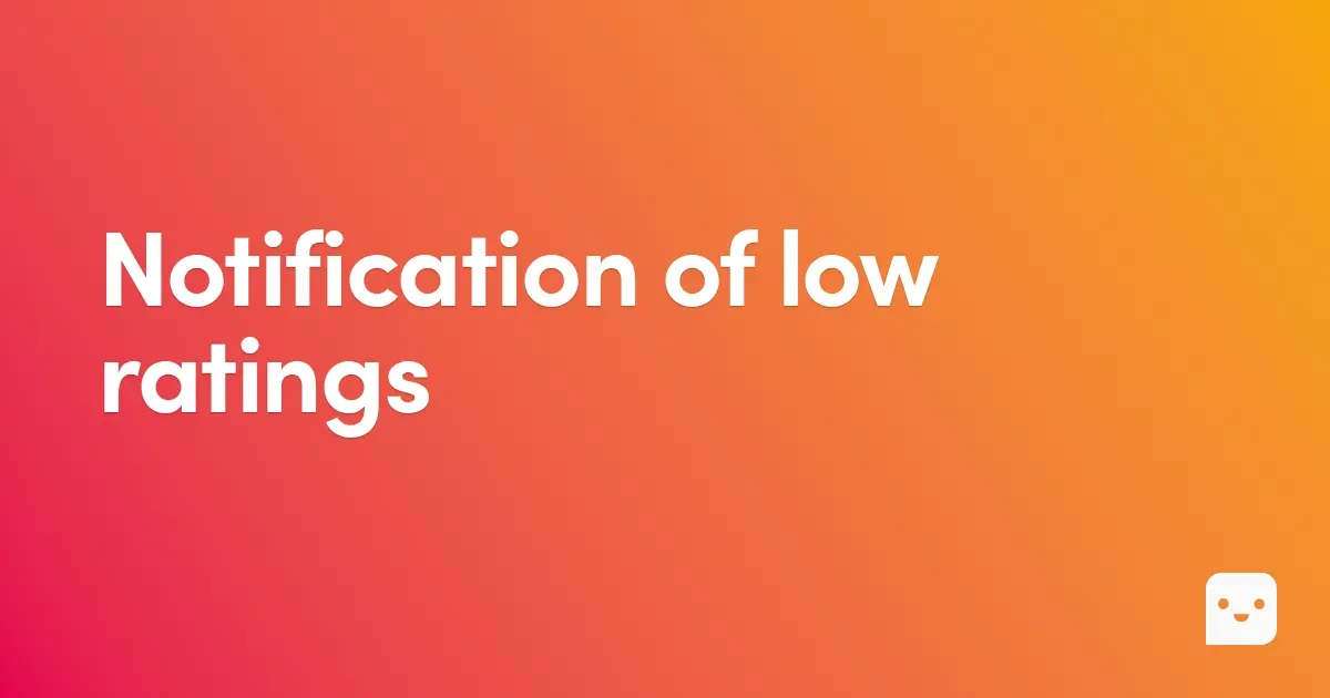 Notification of low ratings