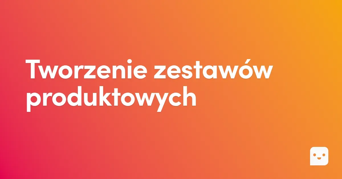 Tworzenie zestawów produktowych