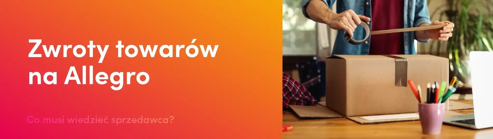 Zwroty towarów na Allegro - co musi wiedzieć sprzedawca?